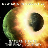 The New Saturn Collective - Saturn's Fate: The Final Journey