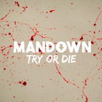 Mandown - Try or Die