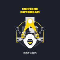 Caffeine Daydream - Black Clouds