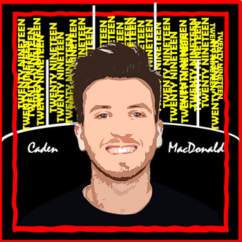 Caden MacDonald - Twenty Nineteen