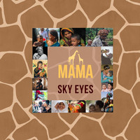 Sky Eyes - Mama