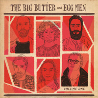 The Big Butter and Egg Men - Volume One