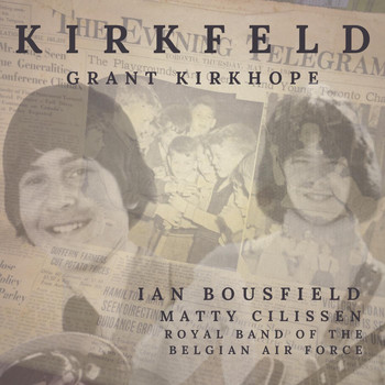 Ian Bousfield, Grant Kirkhope, Matty Cilissen & Royal Band of the Belgian Air Force - Kirkfeld