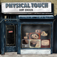 Hot Choux - Physical Touch (Explicit)