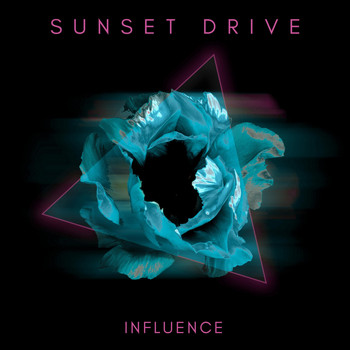 Sunset Drive - Influence (Explicit)