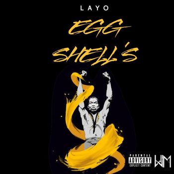 Layo - Eggshells (Explicit)