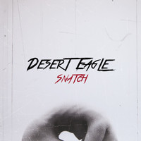 Desert Eagle - Snatch (Explicit)