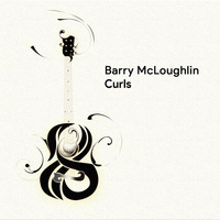 Barry McLoughlin - Curls