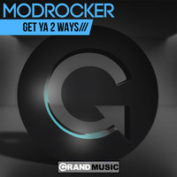 Modrocker - Get Ya 2 Ways