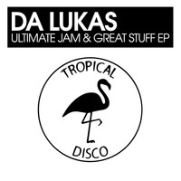 Da Lukas - Ultimate Jam & Great Stuff EP