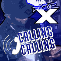 DR X - Calling Calling