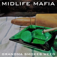 Midlife Mafia - Grandma Smokes Weed
