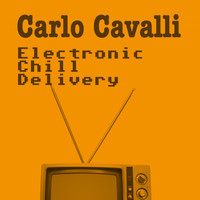 Carlo Cavalli - Electronic Chill Delivery