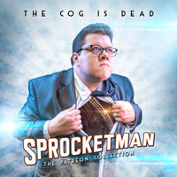 The Cog is Dead - Sprocketman: The Patreon Collection