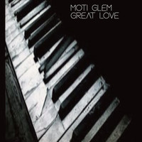 Moti Glem - Great Love (Explicit)