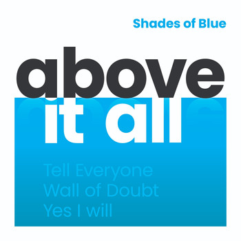 Shades Of Blue - Above It All