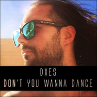 DXES - Don't You Wanna Dance