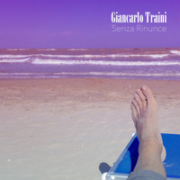 Giancarlo Traini - Senza rinunce