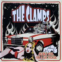 The Clamps - Deadly Kick for a Fat Fucker (Explicit)