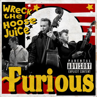 Furious - Wreck The Hoose Juice (Explicit)