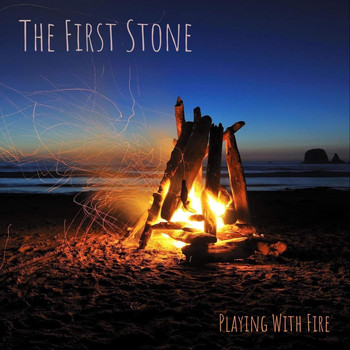 The First Stone - Playing with Fire