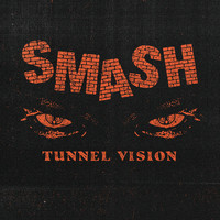 Smash - Tunnel Vision (Explicit)