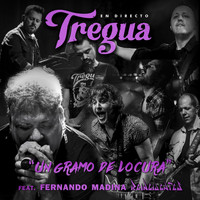 Tregua - Un Gramo de Locura (Directo)