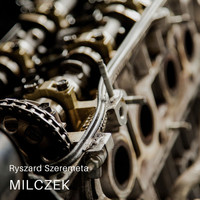 Ryszard Szeremeta / - Milczek