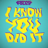 Supermarket Police - I Know You Did It