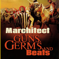 Marchitect - Guns, Germs, and Beats (Explicit)