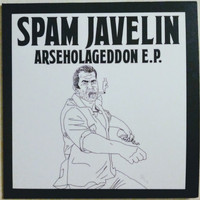 Spam Javelin / - Arseholageddon