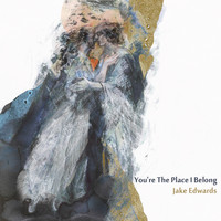 Jake Edwards - You're The Place I Belong
