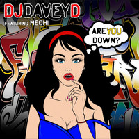 DJ Davey D - Are You Down (feat. Mechi)