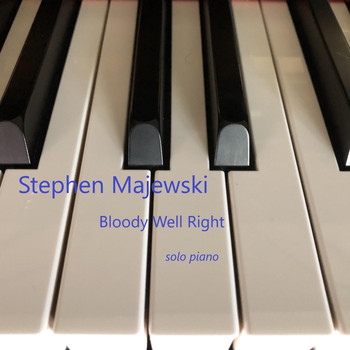 Stephen Majewski - Bloody Well Right