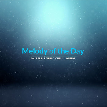 NIRUDH - Melody Of The Day - Eastern Ethnic Chill Lounge