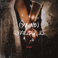 Alba - (Ya No) Te Extraño
