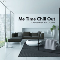 Arlo Birch - Me Time Chill Out Lounge Music Collection