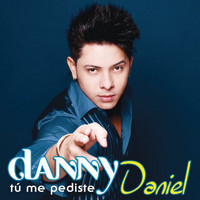 Danny Daniel - Tu Me Pediste