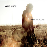 Mark Haines - Up by the Roots
