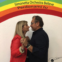 Simonetta Orchestra Believe - Perdonami tu