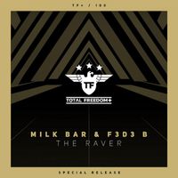 F3d3 B and Milk Bar - The Raver