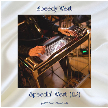 Speedy West - Speedin' West (EP) (All Tracks Remastered)
