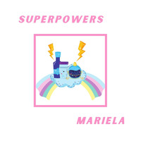 Mariela - Superpowers