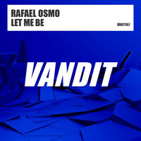 Rafael Osmo - Let Me Be