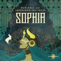 Nukleall and Ingrained Instincts - Sophia
