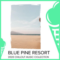 Drishti - Blue Pine Resort - 2020 Chillout Music Collection