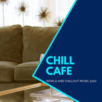 Henrry Bom - Chill Cafe - World And Chillout Music 2020