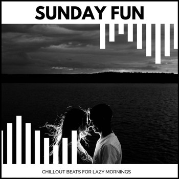 Loner Wolf - Sunday Fun - Chillout Beats For Lazy Mornings