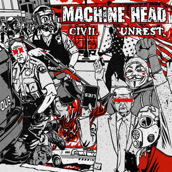 Machine Head - Civil Unrest (Explicit)