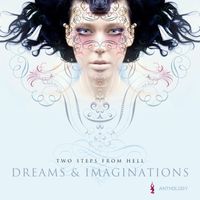 Two Steps From Hell - Dreams & Imaginations Anthology